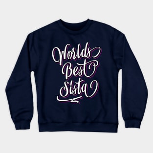 World's Best Sister - World's Best Sista - Pink Gift Idea Crewneck Sweatshirt